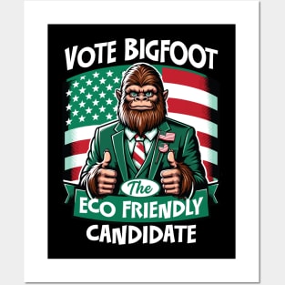 Vote Bigfoot - The Eco Friendly Candidate Posters and Art